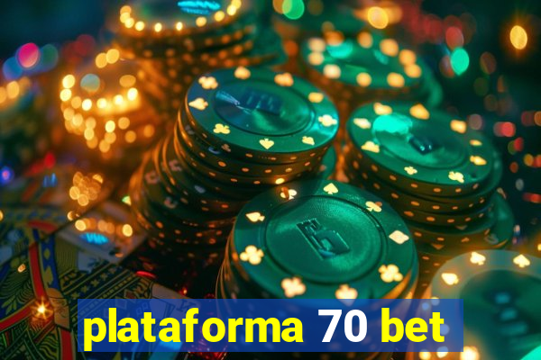 plataforma 70 bet